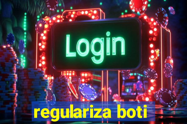 regulariza boti